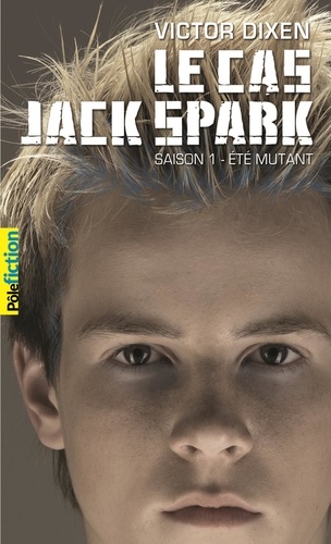 Le cas Jack Spark Tome 1 Eté Mutant