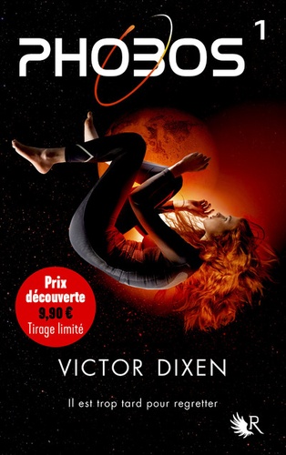 Victor Dixen - Phobos Tome 1 : Il est trop tard pour regretter.