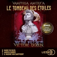 Victor Dixen et Marie Du Bled - Vampyria America - Livre 2 : Le Tombeau des étoiles.