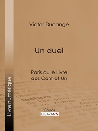  Victor Ducange et  Ligaran - Un Duel - Paris ou le Livre des cent-et-un.