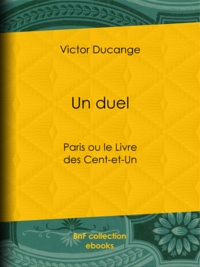 Victor Ducange - Un duel - Paris ou le Livre des Cent-et-Un.