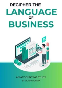 Decipher The Language of Business - An Accounting Study