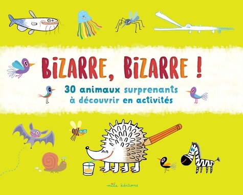 Victor Escandell - Bizarre, bizarre ! - 30 animaux surprenants à découvrir en activités.