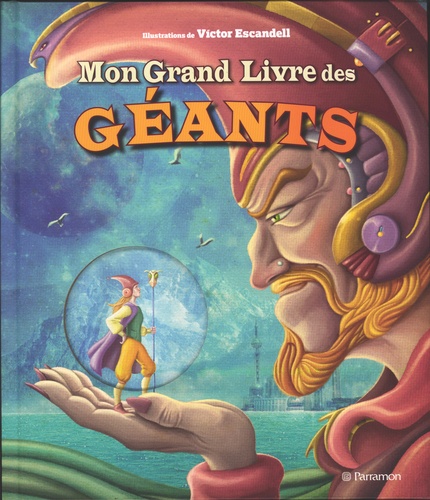 Victor Escandell - Mon grand livre des géants.