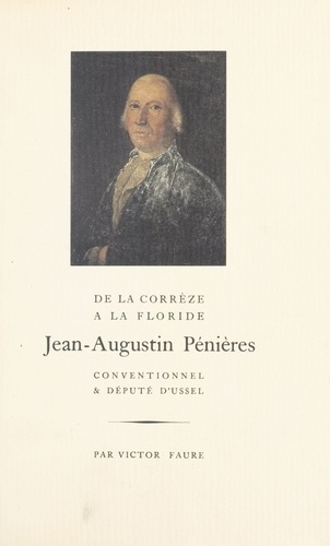 De la Corrèze à la Floride, Jean-Augustin Pénières : conventionnel et député d'Ussel