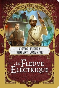 Victor Fleury et Vincent Longrive - Le fleuve électrique.