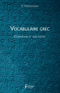 Victor Fontoynont - Vocabulaire grec commenté et sur textes.