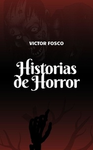  Victor Fosco - Historias de Horror - Victor Fosco, #1.
