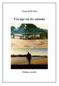 Victor Foutou - Voyage en six saisons.
