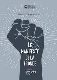 Victor-Gabriel Alcocer - Le manifeste de la fronde.
