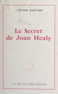 Victor Gauvain - Le secret de Joan Healy.