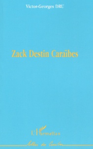 Victor-Georges Dru - Zack Destin Caraibes.