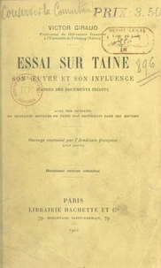 Essai sur Taine, son œuvre et son influence