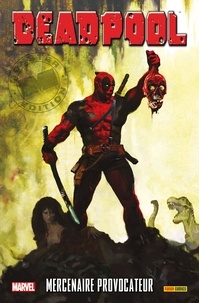 Victor Gischler - Deadpool  : Mercenaire provocateur.
