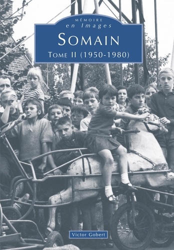 Somain. Tome 2 (1950-1980)