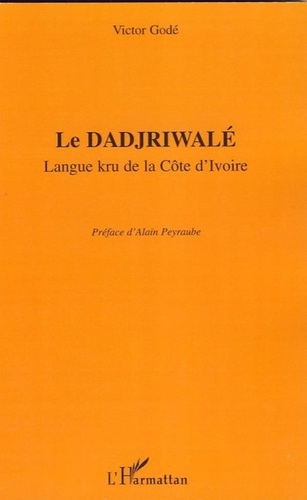 Victor Godé - Le dadjriwalé - Langue kru de la Côte d'Ivoire.