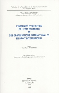 Victor Grandaubert - L'immunité d'exécution de l'Etat étranger et des organisations internationales en droit international.