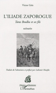 Victor Grès - L'iliade zaporogue - Taras Boulba et ses fils.
