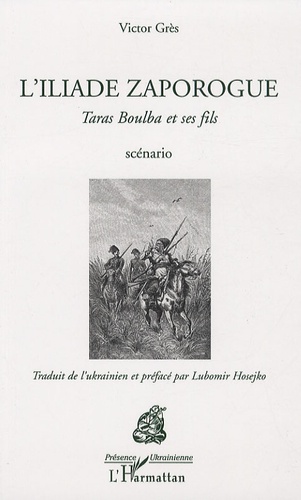 Victor Grès - L'iliade zaporogue - Taras Boulba et ses fils.