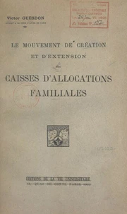 Le mouvement de création et d'extension des Caisses d'allocations familiales
