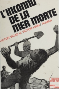 Victor Haïm et Victor Vicas - L'inconnu de la Mer morte.