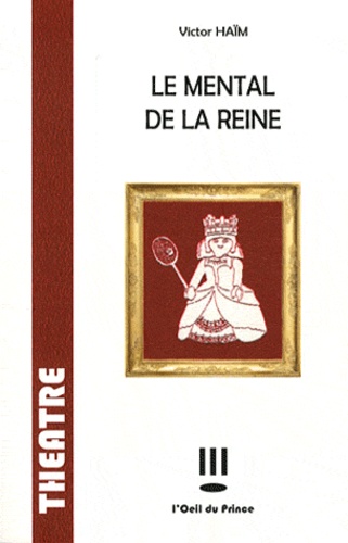 Victor Haïm - Le mental de la reine.