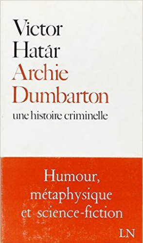 Victor Hatar - Archie Dumbarton - Une histoire criminelle.