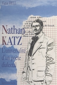 Victor Hell - Nathan Katz : L'universalité d'un poète dialectal.