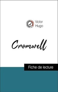 Victor Hugo - Analyse de l'œuvre : Cromwell (résumé et fiche de lecture plébiscités par les enseignants sur fichedelecture.fr).