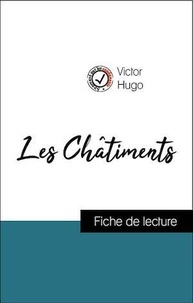 Victor Hugo - Analyse de l'œuvre : Les Châtiments (résumé et fiche de lecture plébiscités par les enseignants sur fichedelecture.fr).