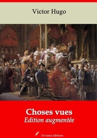 Victor Hugo - Choses vues – suivi d'annexes - Nouvelle édition 2019.