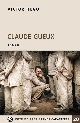 Claude Gueux Edition en gros caractères