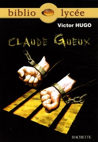 Téléchargement gratuit pdf ebook Claude Gueux (Litterature Francaise) PDF PDB par Victor Hugo 9782011691934