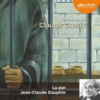 Victor Hugo - Claude Gueux.