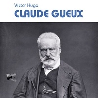 Victor Hugo et Pierre Diaz - Claude Gueux.