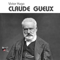 Victor Hugo et Pierre Diaz - Claude Gueux.