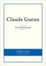 Victor Hugo - Claude Gueux.