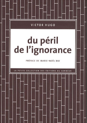 Victor Hugo - Du péril de l'ignorance.