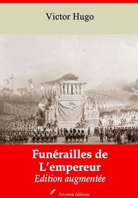 Victor Hugo - Funérailles de l’Empereur – suivi d'annexes - Nouvelle édition 2019.