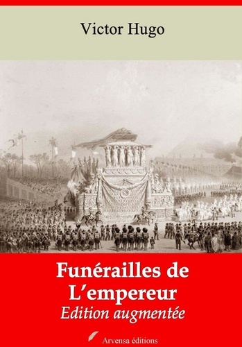 Funérailles de l’Empereur – suivi d'annexes. Nouvelle édition 2019