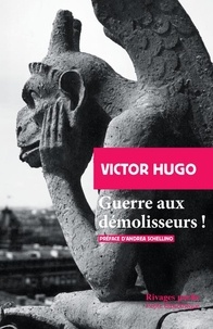 Victor Hugo - Guerre aux démolisseurs !.