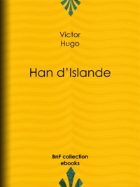 Victor Hugo - Han d’Islande.