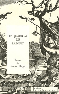 Victor Hugo - L'aquarium de la nuit.