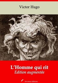 Victor Hugo - L’Homme qui rit – suivi d'annexes - Nouvelle édition 2019.
