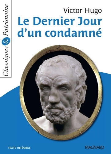 Victor Hugo - Le Dernier Jour d'un condamné - Classiques et Patrimoine.