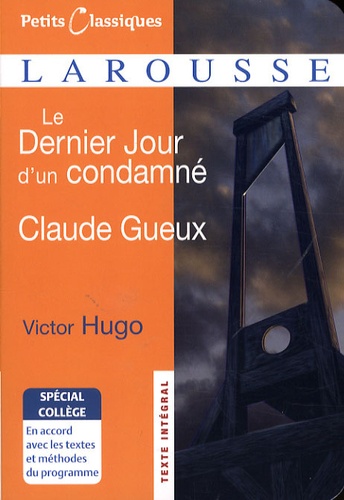 Victor Hugo - Le Dernier Jour d'un condamné ; Claude Gueux.