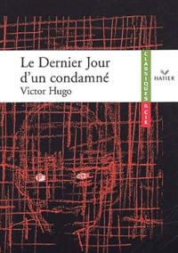 Victor Hugo - Le dernier jour d'un condamné et autres textes sur la peine de mort.
