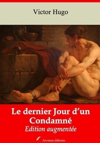 Victor Hugo - Le Dernier Jour d’un condamné – suivi d'annexes - Nouvelle édition 2019.