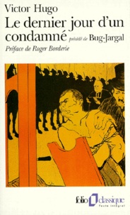 Victor Hugo - Le Dernier jour d'un condamné. (précédé de) Bug-Jargal.