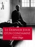 Victor Hugo - Le Dernier Jour d'un condamné.